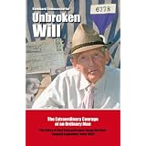 UnbrokenWill:TheExtraordinaryCourageofanOrdinaryMan-TheStoryofNaziConcentrationCampSurvivorLeopoldEngleitner,born1905