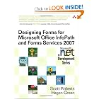 Designing Forms for Microsoft Office InfoPath and Forms Services... by Scott Roberts and Hagen Green