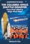 The Columbia Space Shuttle Disaster: From First Liftoff to Tragic Final Flight (Countdown to Space)