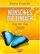 W�nsch es dir einfach - Tag f�r Tag 2010