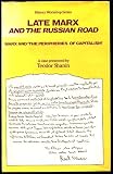 Late Marx and the Russian road : Marx and 'the peripheries of capitalism'