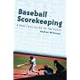 Baseball Scorekeeping: A Practical Guide to the Rules