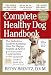 The Complete Healthy Dog Handbook: The Definitive Guide to Keeping Your Pet Happy, Healthy & Active Through Every Stage of Life