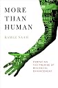 More Than Human: Embracing the Promise of Biological Enhancement