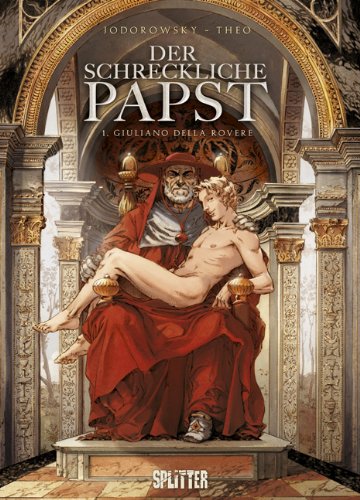 Splitter Der schreckliche Papst 01. Giuliano della Rovere