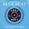 The Story Of Blue Beat 1961: The Best In Ska Part 2
