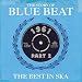 THE STORY OF BLUE BEAT 1961 PART 2 THE BEST IN SKA