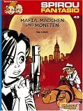 Produkt-Bild: Spirou & Fantasio, Band 43: Mafia, M&auml;dchen und Moneten: (Neuedition)