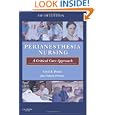PeriAnesthesia Nursing: A Critical Care Approach by Cecil B. Drain PhD RN CRNA FAAN FASAHP and Jan Odom-Forren RN BSN MS CPAN FAAN