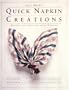 Quick Napkin Creations: Making and Creating With Napkins