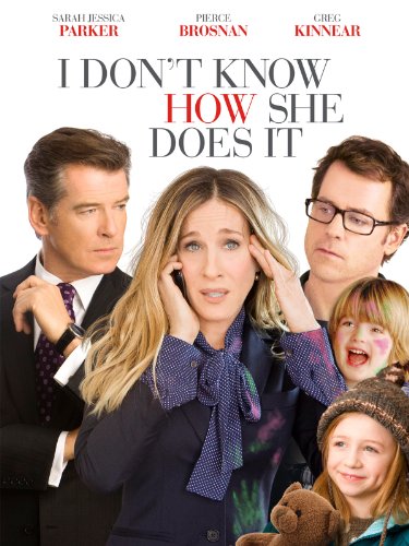 I Don't Know How She Does It I Don't Know How She Does It