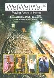 Wet Wet Wet - Playing Away At Home - Live At Celtic Park Glasgow 7th September 1997 [DVD]