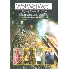 Wet Wet Wet - Playing Away At Home - Live At Celtic Park Glasgow 7th September 1997