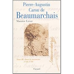 Pierre-Augustin Caron de Beaumarchais : Tome 3 Dans la tourmente (1785-1799)