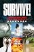 Survive!: The Disaster, Crisis and Emergency Handbook