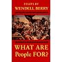 What are People for?: Essays