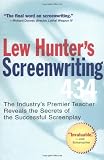 Lew Hunter's Screenwriting 434: The Industry's Premier Teacher Reveals the Secrets of the Successful Screenplay