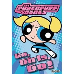 Powerpuff Girls: Go, Girls, Go!: Go Girls Go! (Powerpuff Girls)