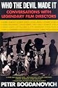 Who the Devil Made It: Conversations with Legendary Film Directors