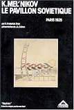 K - Melnikov: Le pavillon sovi&eacute;tique, Paris 1925 - Frederick Starr