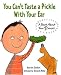 You Can't Taste a Pickle with Your Ear (You Can't�seies) (You Can't�seies)