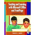 Teaching and Learning with Microsoft Office and FrontPage: Basic Building Blocks for...