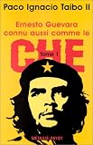 Ernesto Guevara connu aussi comme le Che, tome 1