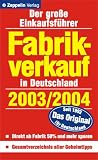 Fabrikverkauf in Deutschland 2003/2004