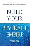 Build Your Beverage Empire Build Your Beverage Empire