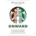Onward: Wie Starbucks erfolgreich ums �berleben k�mpfte, ohne seine Seele zu verlieren