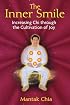 The Inner Smile: Increasing Chi through the Cultivation of Joy