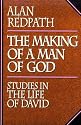 The Making of a Man of God: Studies in the Life of David (Alan Redpath Library)