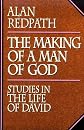The Making of a Man of God: Lessons from the Life of David