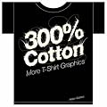 300% Cotton: More T-Shirt Graphics