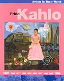 Frida Kahlo (Artists in their World)