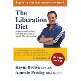 The Liberation Diet: Setting America Free from the Bondage of Health Misinformation!
