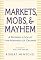 Markets, Mobs, and Mayhem: A Modern Look at the Madness of Crowds