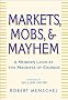 Markets, Mobs, and Mayhem: A Modern Look at the Madness of Crowds