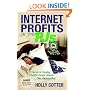 Internet Profits in Your Pjs: 36 Secrets to Creating Multiple Income Streams.on Autopilot