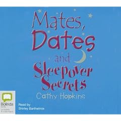 Mates, Dates and Sleepover Secrets: 3 Spoken Word CDs, 190 Minutes