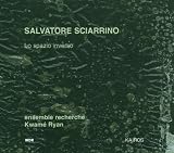 Salvatore Sciarrino: Lo Spazio inverso
