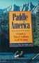 Paddle America: A Guide to Trips and Outfitters in All 50 States