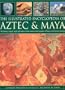 The Illustrated Encyclopedia of Aztec and Maya