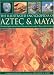 The Illustrated Encyclopedia of Aztec and Maya