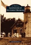 Lighthouses of Southwest Michigan   (MI)  (Images of America)