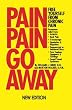 Pain Pain Go Away: Free Yourself From Chronic Pain