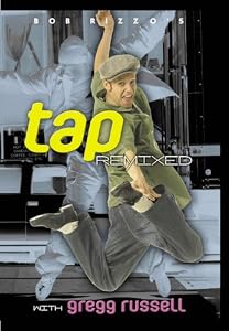 Bob Rizzo: Tap Dance Remixed- with Gregg Russell