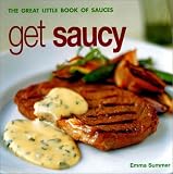 Review Southwater  / Get Saucy: The Great Little Book of Sauces