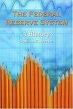 The Federal Reserve System: A History