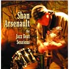 The Jazz Beat Sessions by Shan Arsenault